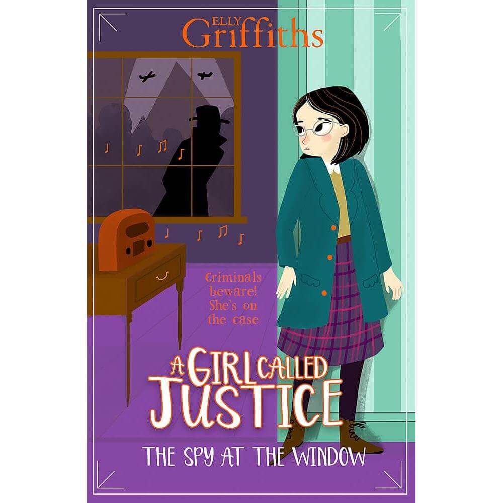 A Girl Called Justice: The Spy at the Window: Book 4 (Paperback) – Elly Griffiths